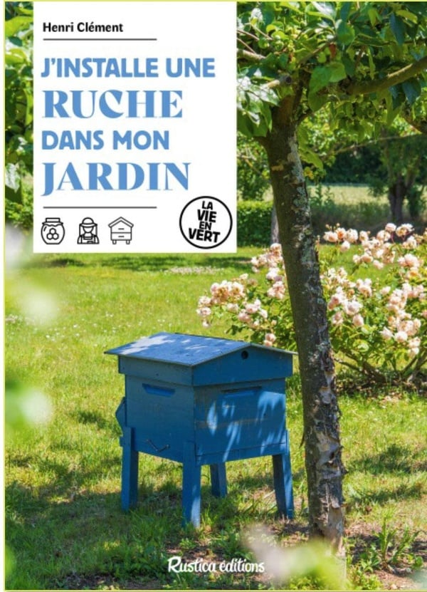 J'installe une ruche dans mon jardin - Éditions Rustica