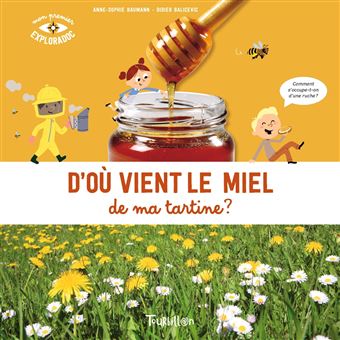 D'où vient le miel de ma tartine - Éditions tourbillon