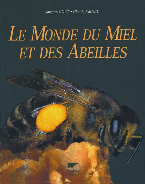 Le monde du miel et des abeilles - Éditions Delachaux