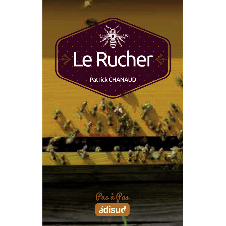 Le rucher - Edisud pas à pas