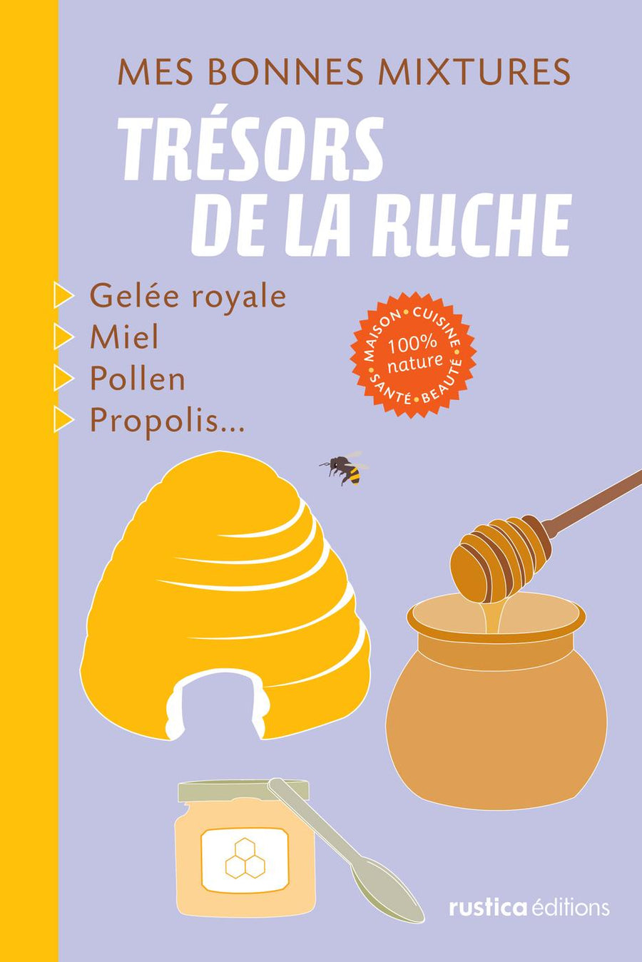 Trésors de la ruche - Éditions Rustica
